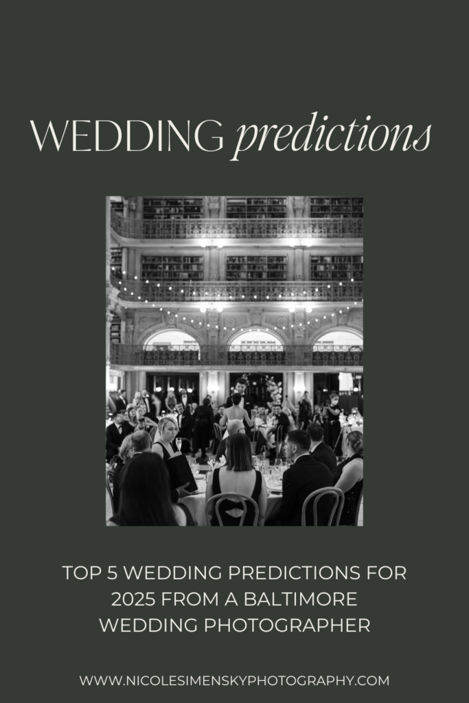 2025 Wedding predictions by a Baltimore Wedding Photographer